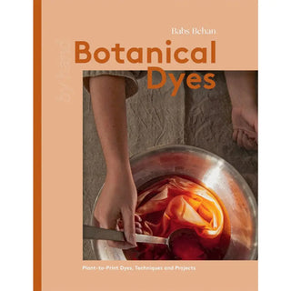 Botanical Dyes by Babs Behan